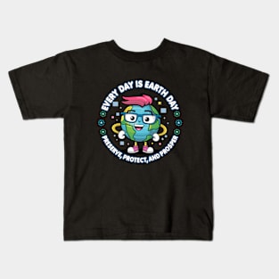 EVERY DAY IS EARTH DAY: Preserve, Protect, Prosper. Kids T-Shirt